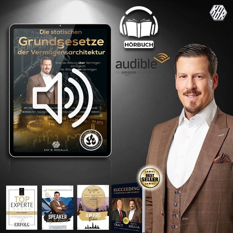 Hörbuch - Die statischen Grundgesetze der Vermögensarchitektur – Kay B. Rogalla Hörbuch - Die statischen Grundgesetze der Vermögensarchitektur